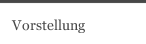 Vorstellung